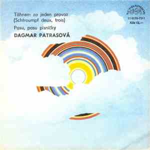 Dagmar Patrasová - Táhnem Za Jeden Provaz / Pasu, Pasu Písničky download flac mp3