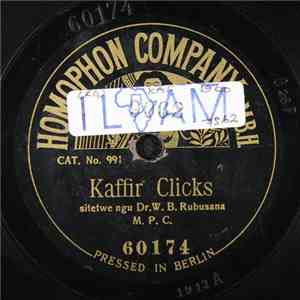 Dr. W. B. Rubusana / Palmer Mgwetyana - Kaffir Clicks / O Come Maidens Come download flac mp3