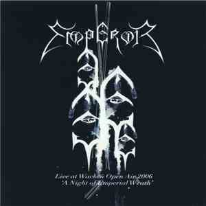 Emperor  - Live At Wacken Open Air 2006 - "A Night Of Emperial Wrath" download flac mp3