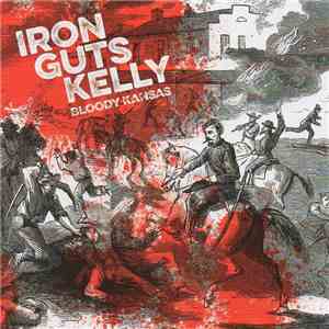 Iron Guts Kelly - Bloody Kansas download flac mp3