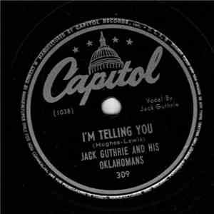 Jack Guthrie And His Oklahomans - I'm Telling You / Chained To A Memory download flac mp3