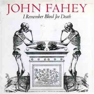 John Fahey - I Remember Blind Joe Death download flac mp3