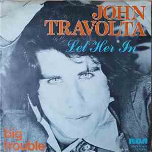John Travolta - Let Her In / Big Trouble download flac mp3