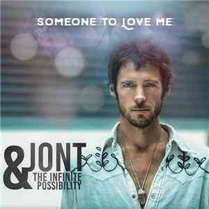 Jont & The Infinite Possibility - Someone To Love Me download flac mp3