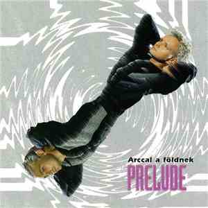 Le Prelude - Arccal A Földnek download flac mp3