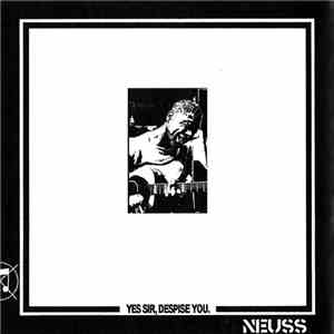 Neuss - Yes Sir, Despise You. download flac mp3