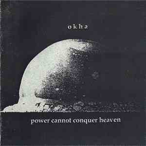 Okha - Power Cannot Conquer Heaven download flac mp3