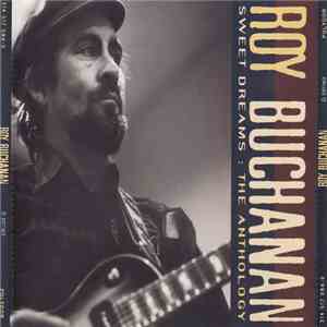 Roy Buchanan - Sweet Dreams: The Anthology download flac mp3