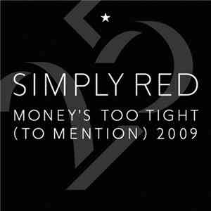 Simply Red - Money's Too Tight (To Mention) 2009 download flac mp3
