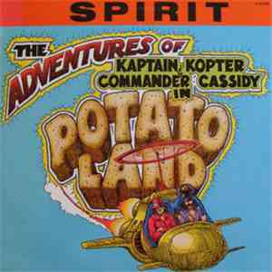Spirit  - The Adventures Of Kaptain Kopter & Commander Cassidy In Potato Land download flac mp3
