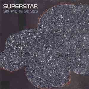 Superstar  - Six More Songs download flac mp3