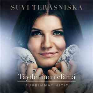 Suvi Teräsniska - Täydellinen Elämä (Suurimmat Hitit) download flac mp3