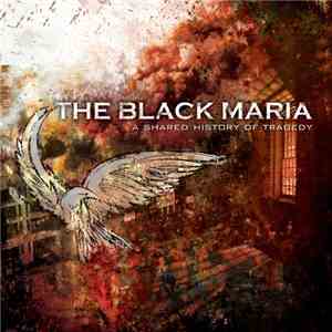 The Black Maria - A Shared History Of Tragedy download flac mp3