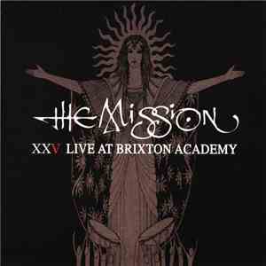The Mission - XXV Live At Brixton Academy download flac mp3