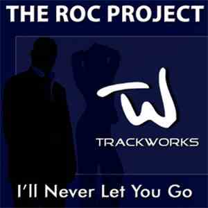 The Roc Project - I'll Never Let You Go download flac mp3