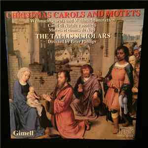 The Tallis Scholars & Peter Phillips  - Christmas Carols And Motets / Weihnachtscarols Und Weihnachtsmotetten / Canti Di Natale E Mottetti / Motets Et Chants De Noël download flac mp3
