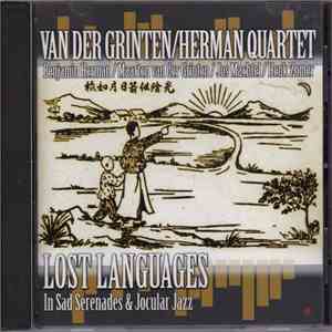 Van Der Grinten/Herman Quartet - Lost Languages In Sad Serenades & Jocular Jazz download flac mp3
