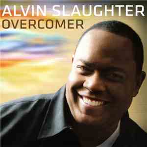 Alvin Slaughter - Overcomer download flac mp3