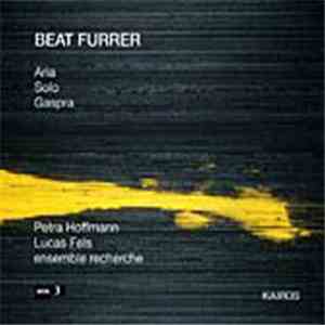 Beat Furrer - Petra Hoffmann, Lucas Fels, ensemble recherche - Aria download flac mp3