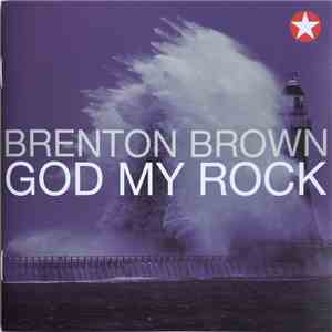 Brenton Brown - God My Rock download flac mp3