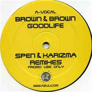 Brown & Brown - Goodlife (Spen & Karizma Remixes) flac mp3 download