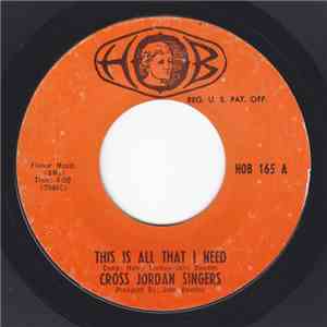 Cross Jordan Singers - This Is All That I Need / That What You Gotta Do Today download flac mp3