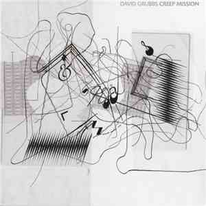 David Grubbs - Creep Mission download flac mp3