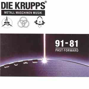 Die Krupps - Metall Maschinen Musik : 91-81 Past Forward download flac mp3