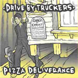 Drive-By Truckers - Pizza Deliverance download flac mp3