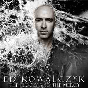 Ed Kowalczyk - The Flood And The Mercy download flac mp3