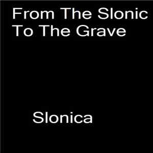 From The Slonic To The Grave - Slonica download flac mp3