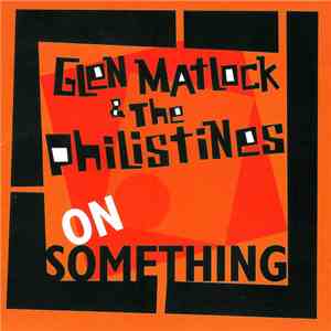 Glen Matlock & The Philistines - On Something download flac mp3