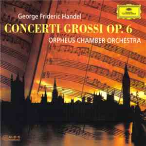 Handel - Orpheus Chamber Orchestra - Concerti Grossi, Op. 6 download flac mp3