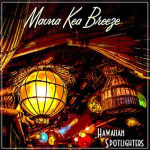 Hawaiian Spotlighters - Mauna Kea Breeze download flac mp3