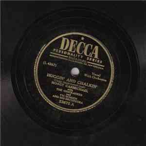 Hoagy Carmichael With The Chickadees  And Vic Schoen And His Orchestra - Huggin' And Chalkin' / I May Be Wrong, But I Think You're Wonderful download flac mp3