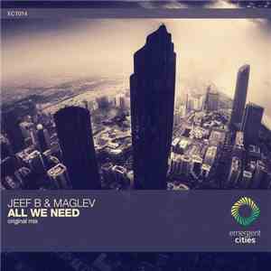Jeef B & Maglev  - All We Need download flac mp3