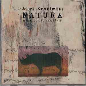 Jouni Koskimäki, Jyväskylän Big Band - Natura (Nihil Agit Frustra) download flac mp3