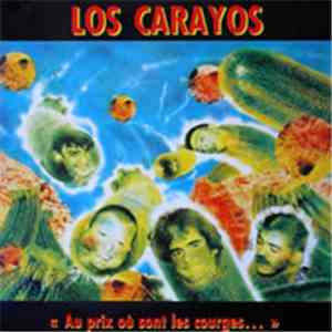 Los Carayos - Au Prix Où Sont Les Courges... download flac mp3