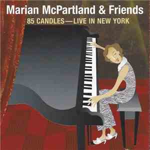 Marian McPartland - 85 Candles - Live In New York download flac mp3