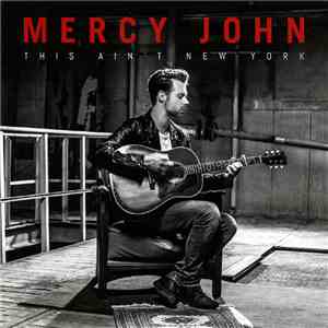 Mercy John - This Ain't New York download flac mp3