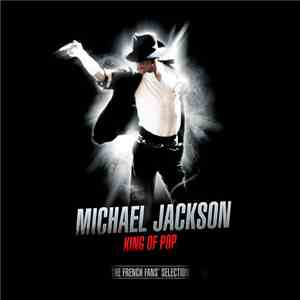 Michael Jackson - King Of Pop (The French Fans' Selection) download flac mp3