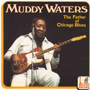 Muddy Waters - The Father Of Chicago Blues download flac mp3