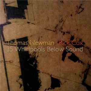 Rick Cox, Thomas Newman - 35 Whirlpools Below Sound download flac mp3