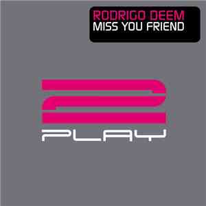 Rodrigo Deem - Miss You Friend download flac mp3