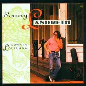 Sonny Landreth - Down In Louisiana download flac mp3