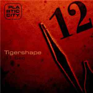 Tigershape - 31 Sec download flac mp3