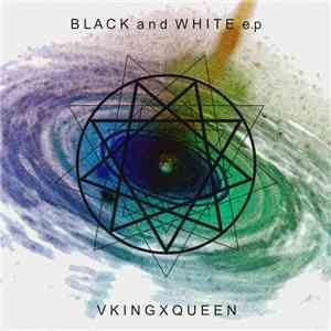 VKINGXQUEEN - BLACK and WHITE e.p download flac mp3