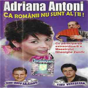 Adriana Antoni - Ca Românii Nu Sunt Alții ! flac mp3 download