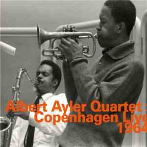 Albert Ayler Quartet - Copenhagen Live 1964 download flac mp3