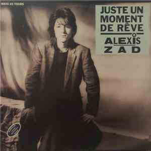 Alexis Zad - Juste Un Moment De Rêve download flac mp3